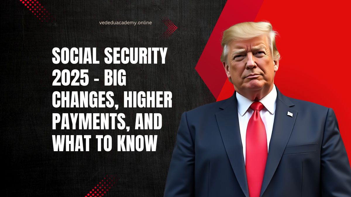 Social Security 2025 – Big Changes, Higher Payments, And What To Know